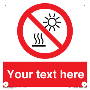 Custom prohibition Do not expose to direct sunlight or hot surface